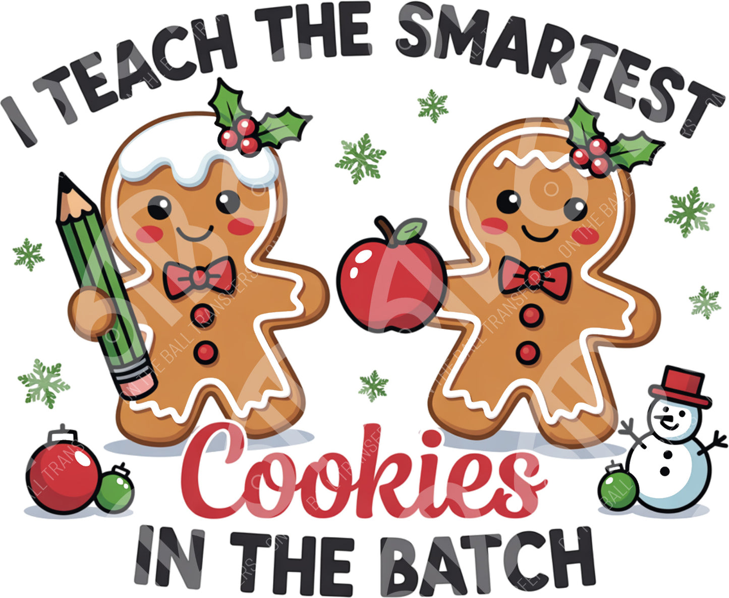 I Teach The Smartest Cookies DTF Transfer