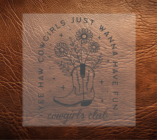 Cowgirls Just Wanna Have Fun Sublimation Transfers