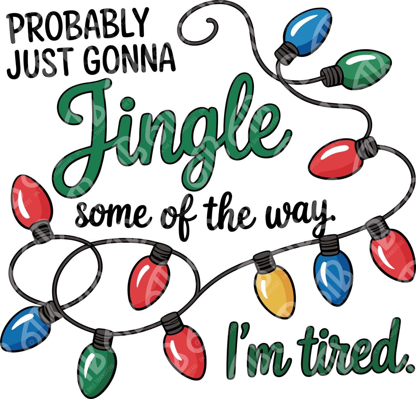 Probably just gonna jingle some of the way DTF Transfer