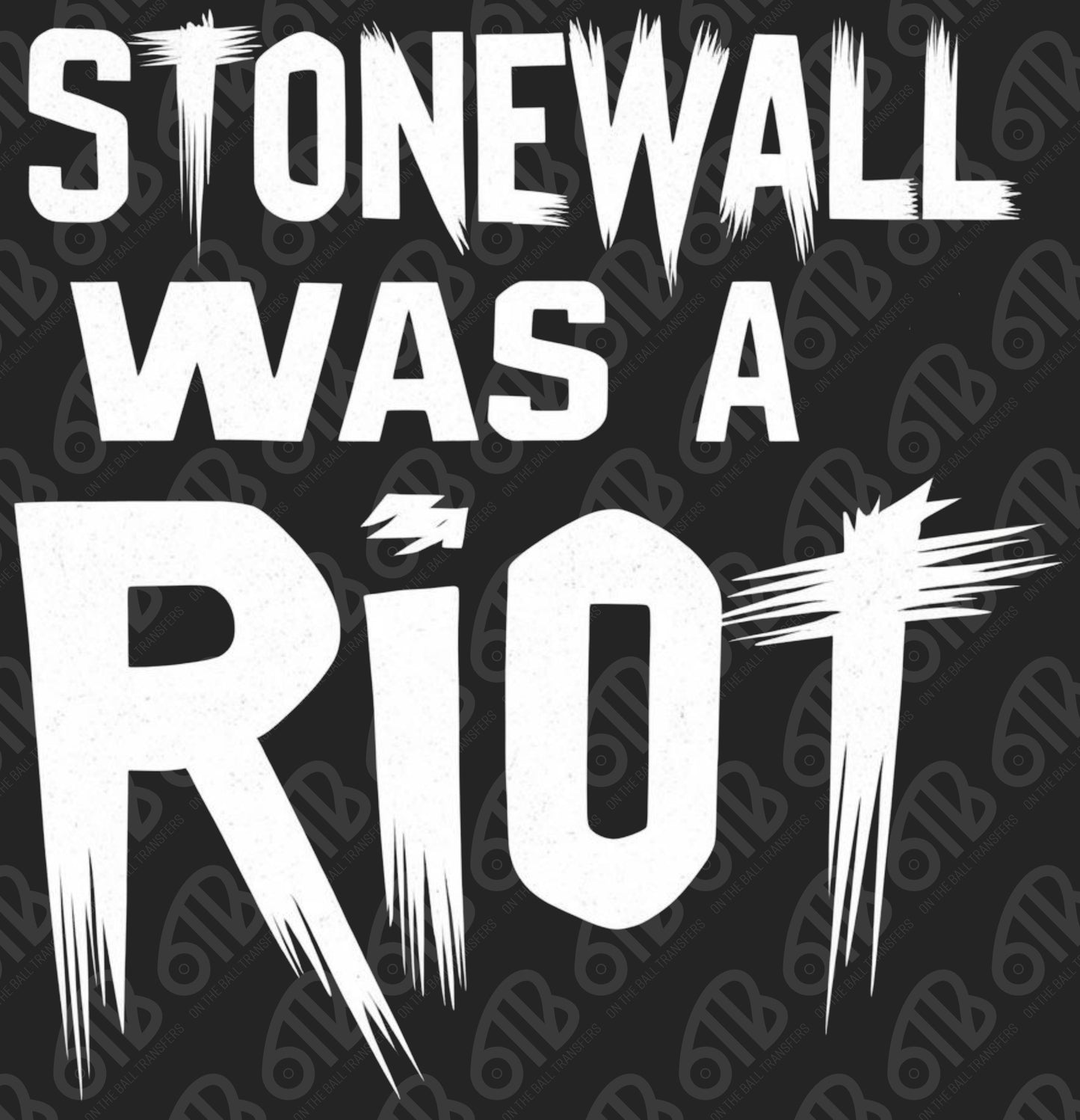 Stonewall Was a Riot Text DTF Transfer