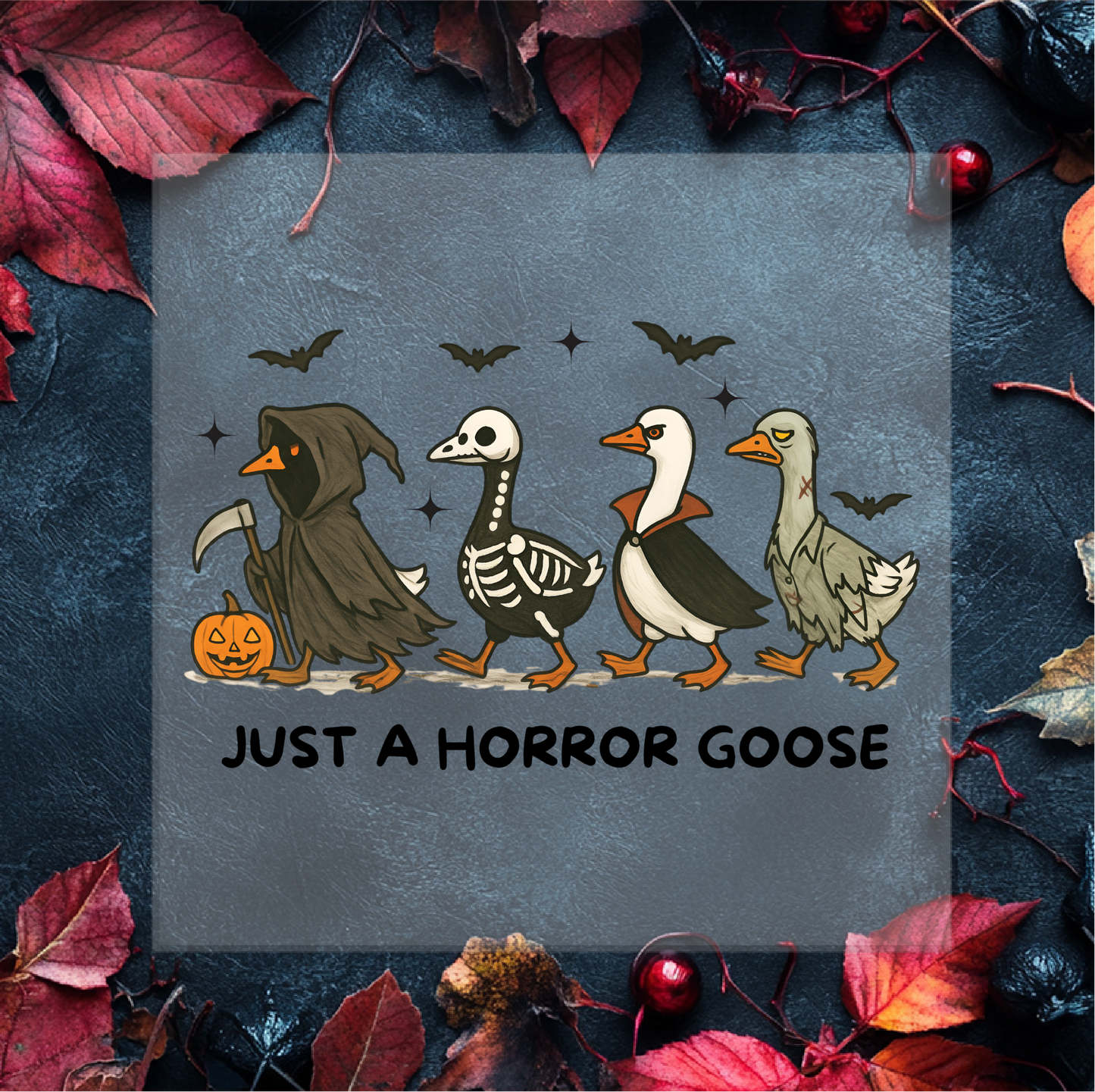 Just a Horror Goose DTF Transfer