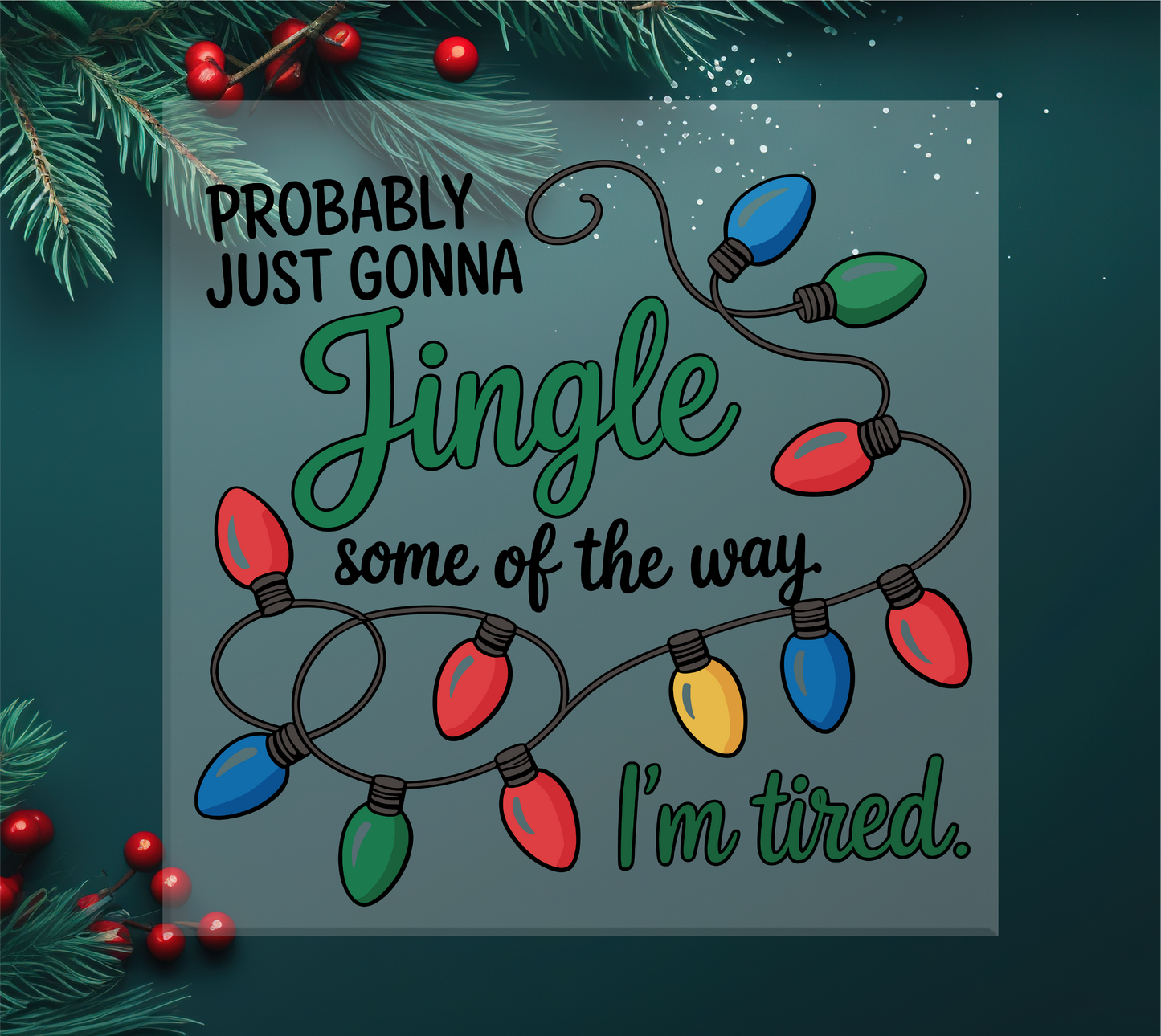 Probably just gonna jingle some of the way DTF Transfer