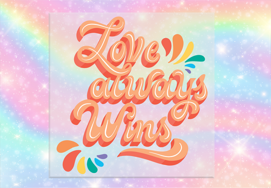 Love Always Wins DTF Transfer