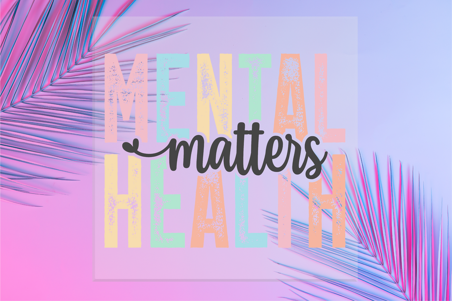 Mental Health Matters DTF Transfer