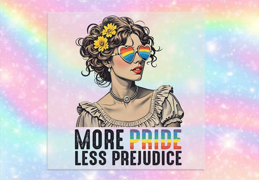 More Pride Less Prejudice DTF Transfer