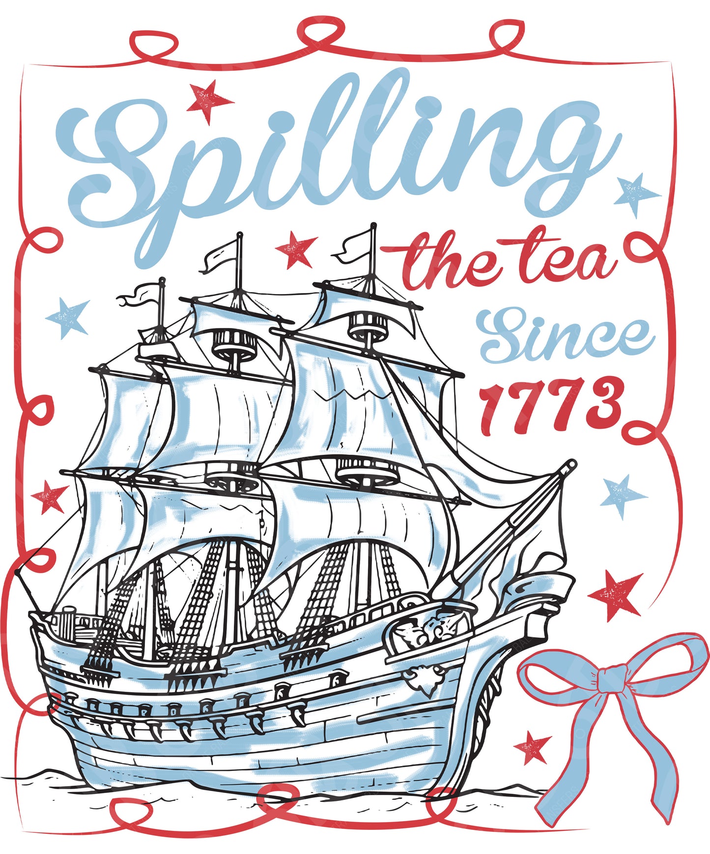 Spilling The Tea Since 1773 DTF Transfer
