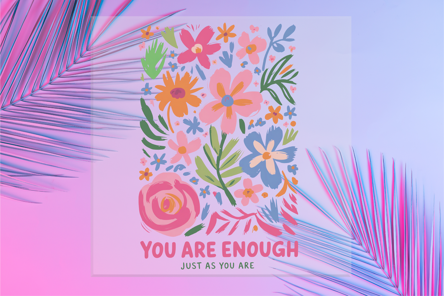 You Are Enough DTF Transfer