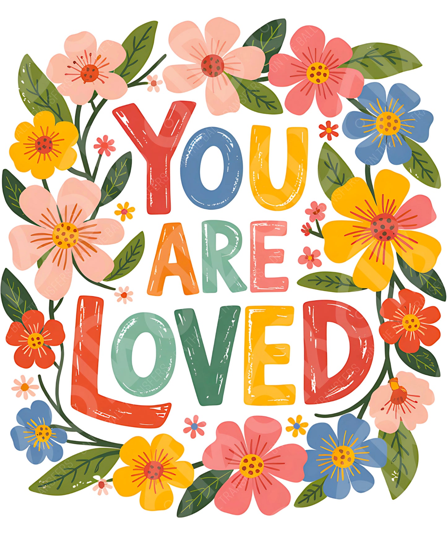 You Are Loved DTF Transfer
