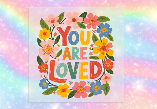 You Are Loved DTF Transfer