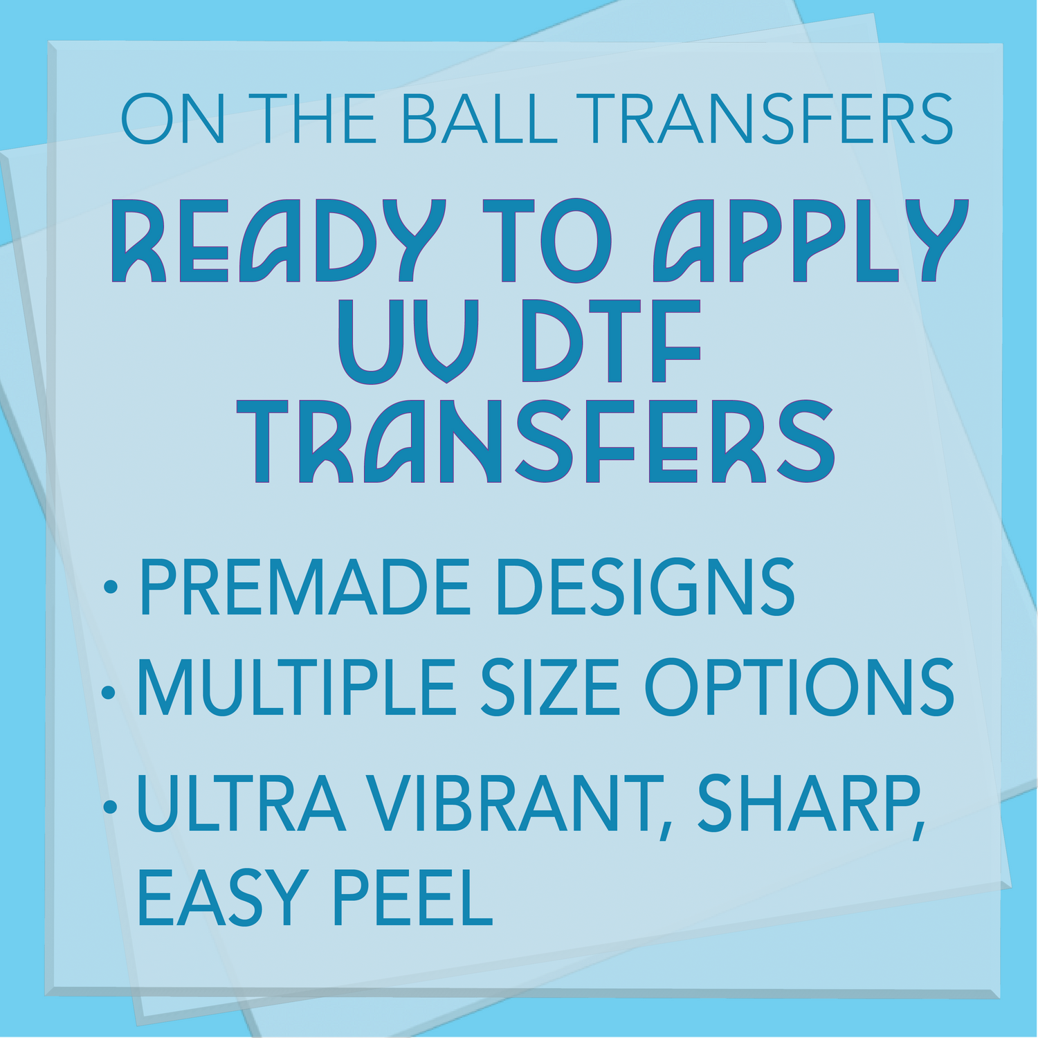Ready to Apply UV DTF Transfers