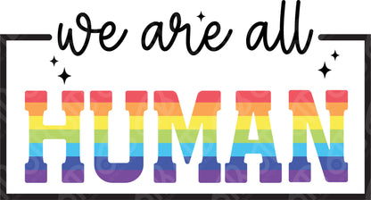 We Are All Human DTF Transfer