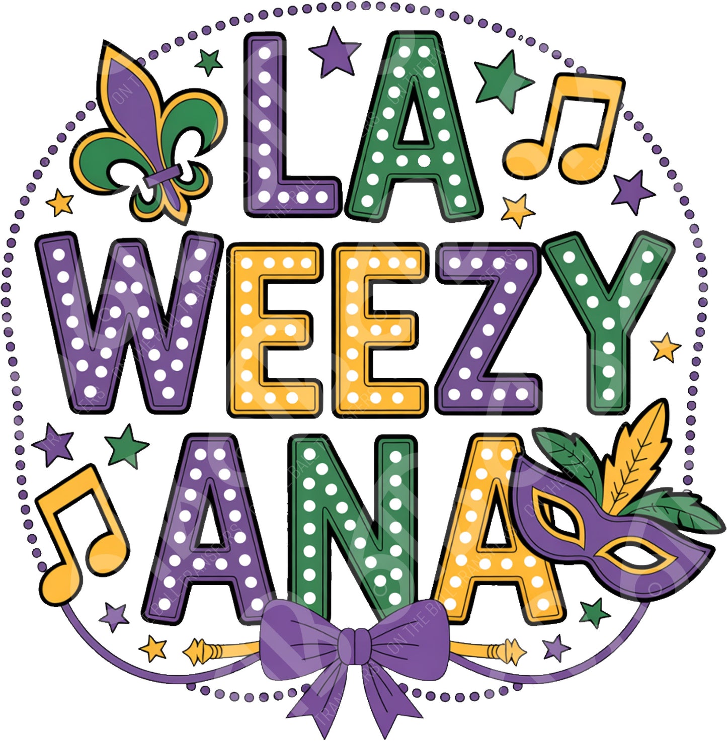 Colorful text 'LA WEEZY ANA' with Mardi Gras-themed decorations on a white background