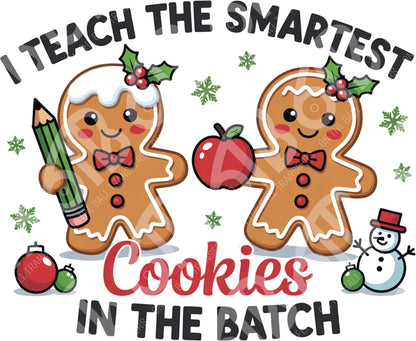 I Teach The Smartest Cookies DTF Transfer