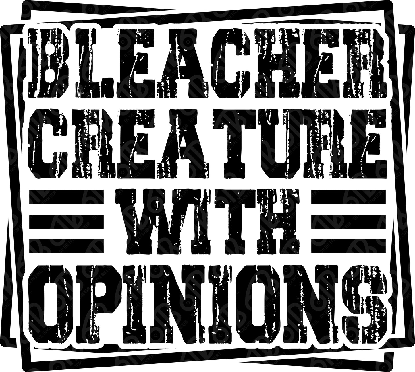 Bleacher Creature with Opinions DTF Transfer