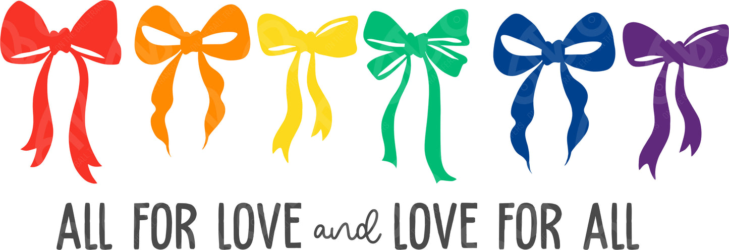 All for Love and Love for All Bows DTF Transfer