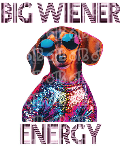 Big Wiener Energy DTF Transfer , DTF Print , full image