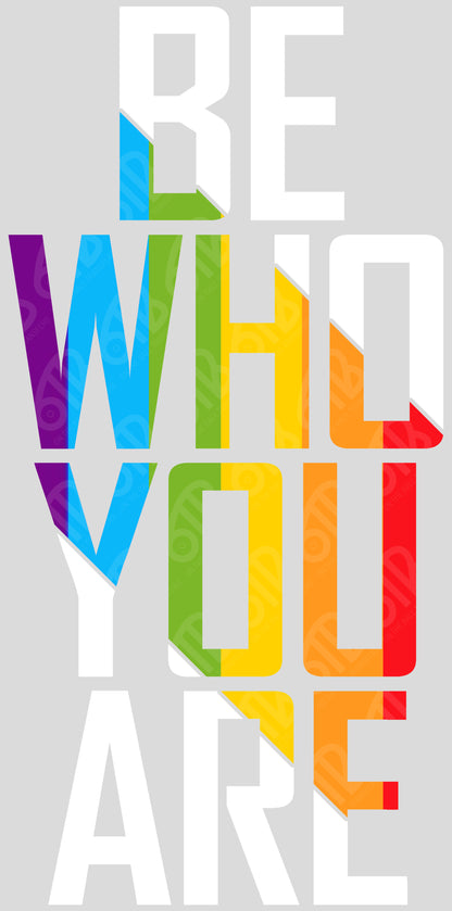 Be Who You Are DTF Transfer