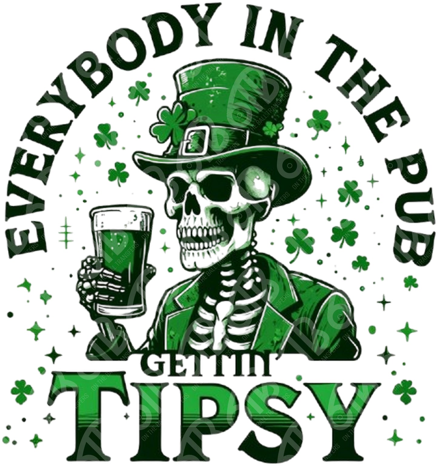 Everybody in the Pub Getting Tipsy DTF Transfer