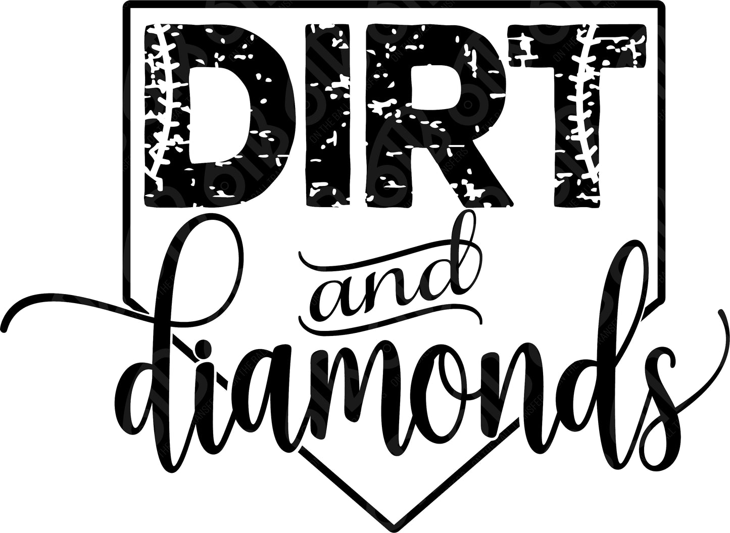 Dirt and Diamonds DTF Transfer