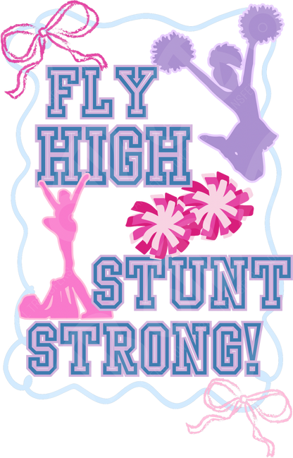 Fly High Stunt Strong Cheer DTF Transfer