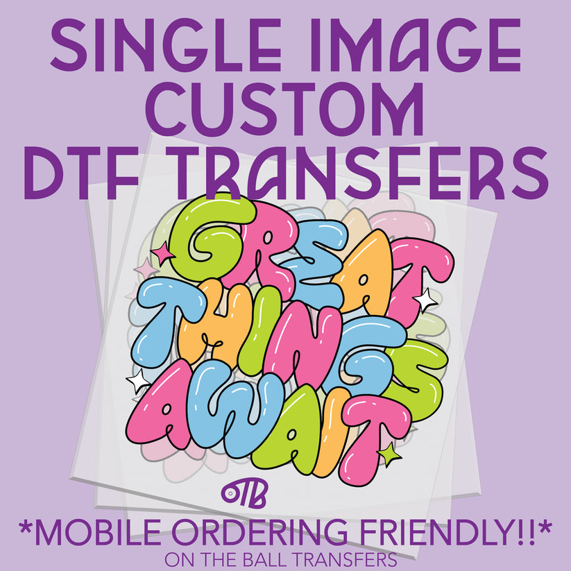 Single Image Custom DTF Transfers – On The Ball Transfers