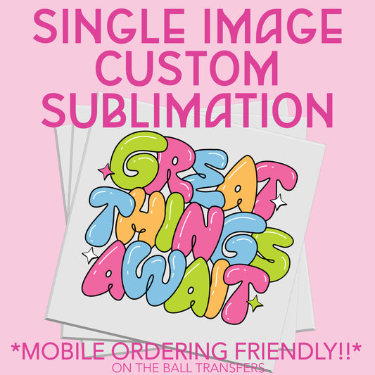 Single Image Custom Sublimation