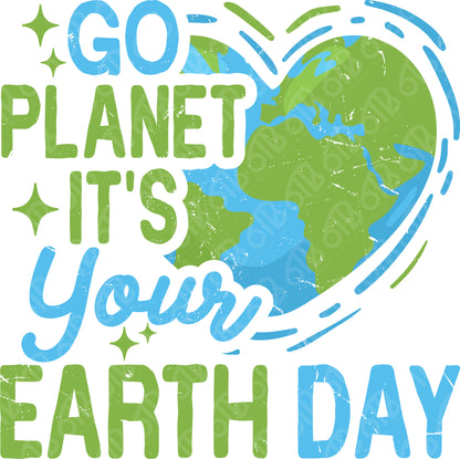 Go Planet It's Your Earth Day DTF Transfer