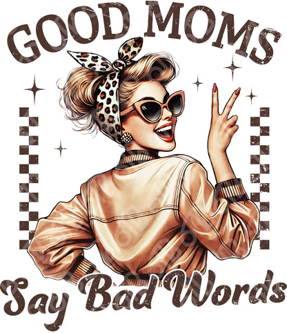 good Moms Say Bad Words DTF Transfer