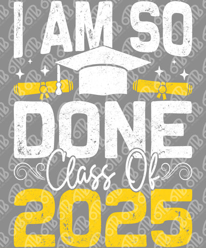 Senior I am so done DTF Transfer