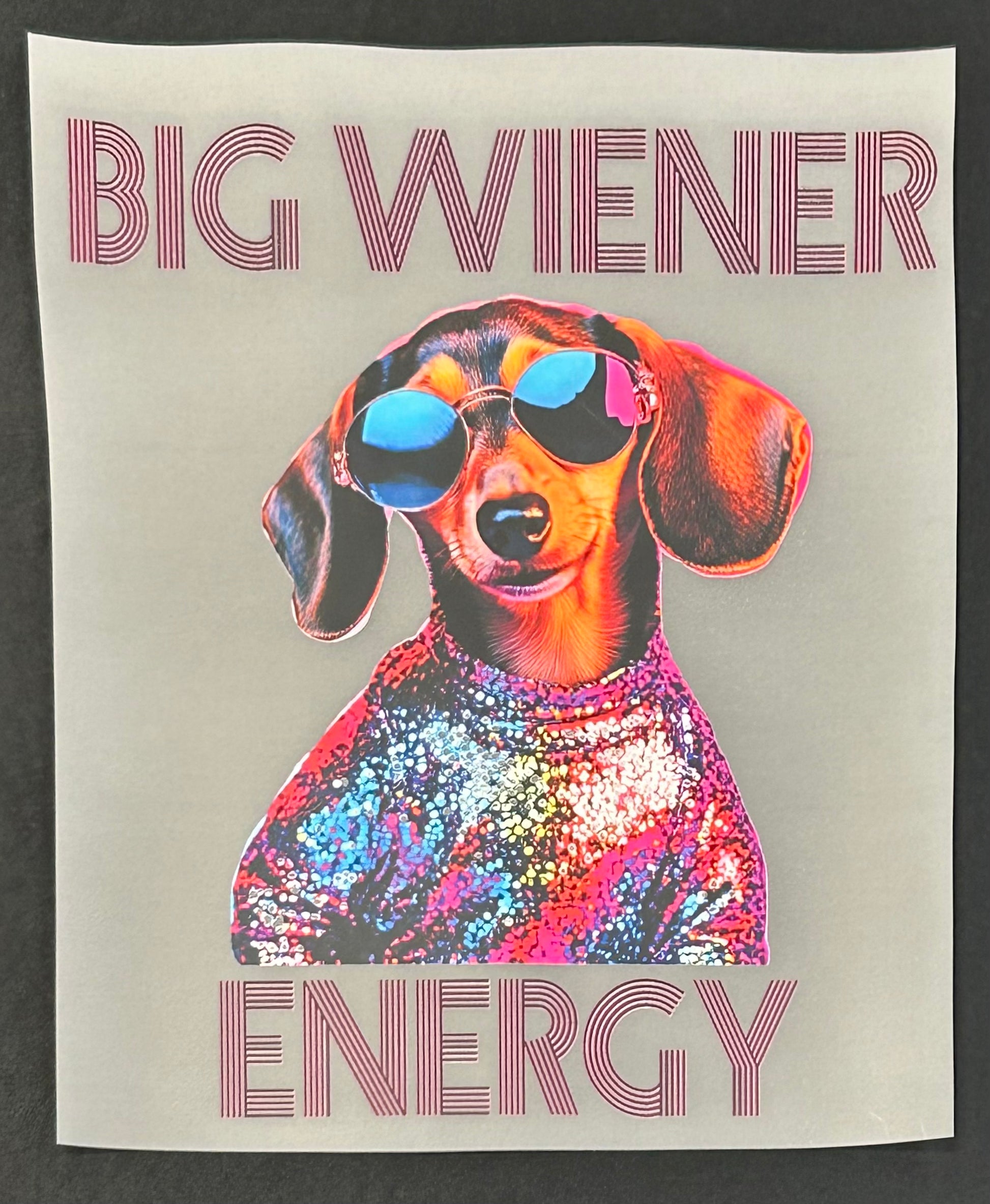 Big Wiener Energy DTF Transfer, DTF Print, Transfer image