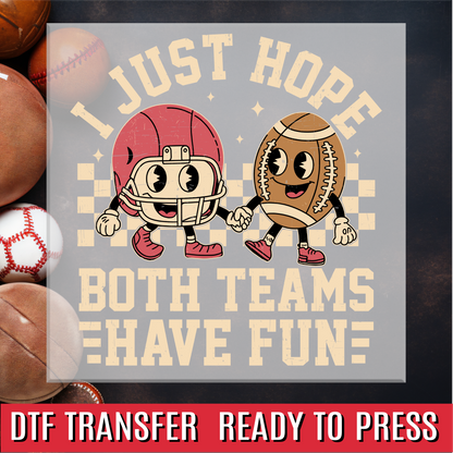I hope Both Teams Have Fun DTF Transfer