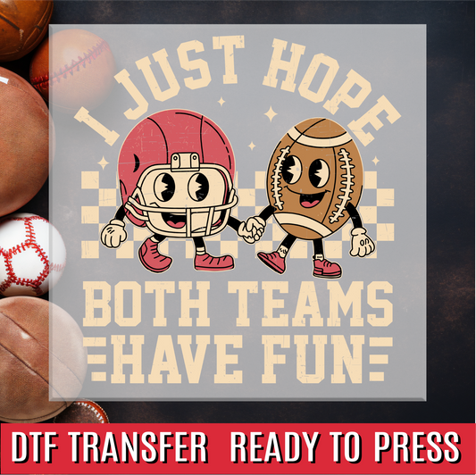 I hope Both Teams Have Fun DTF Transfer