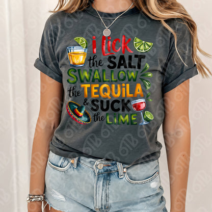 I lick the salt, swallow the tequila, and suck the lime DTF Transfer