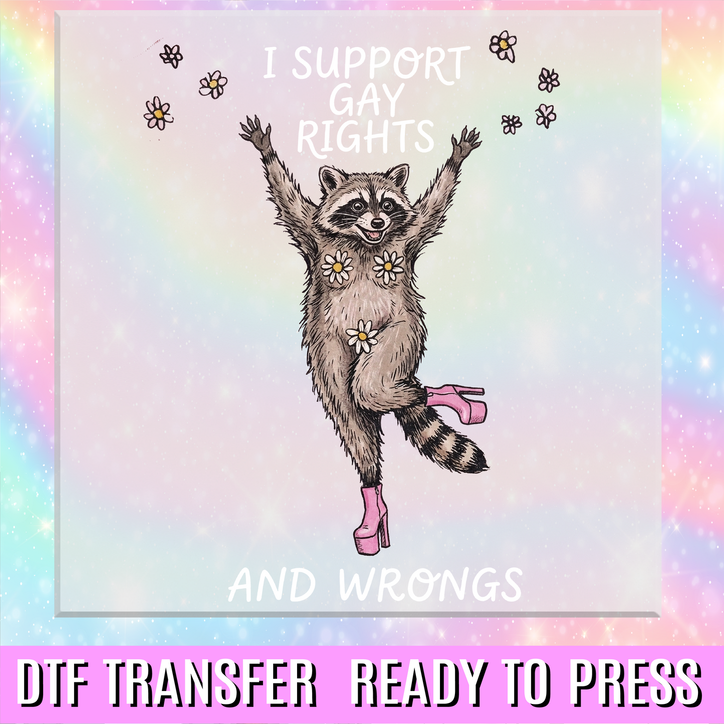 I support Gay Rights and Wrongs DTF Transfer