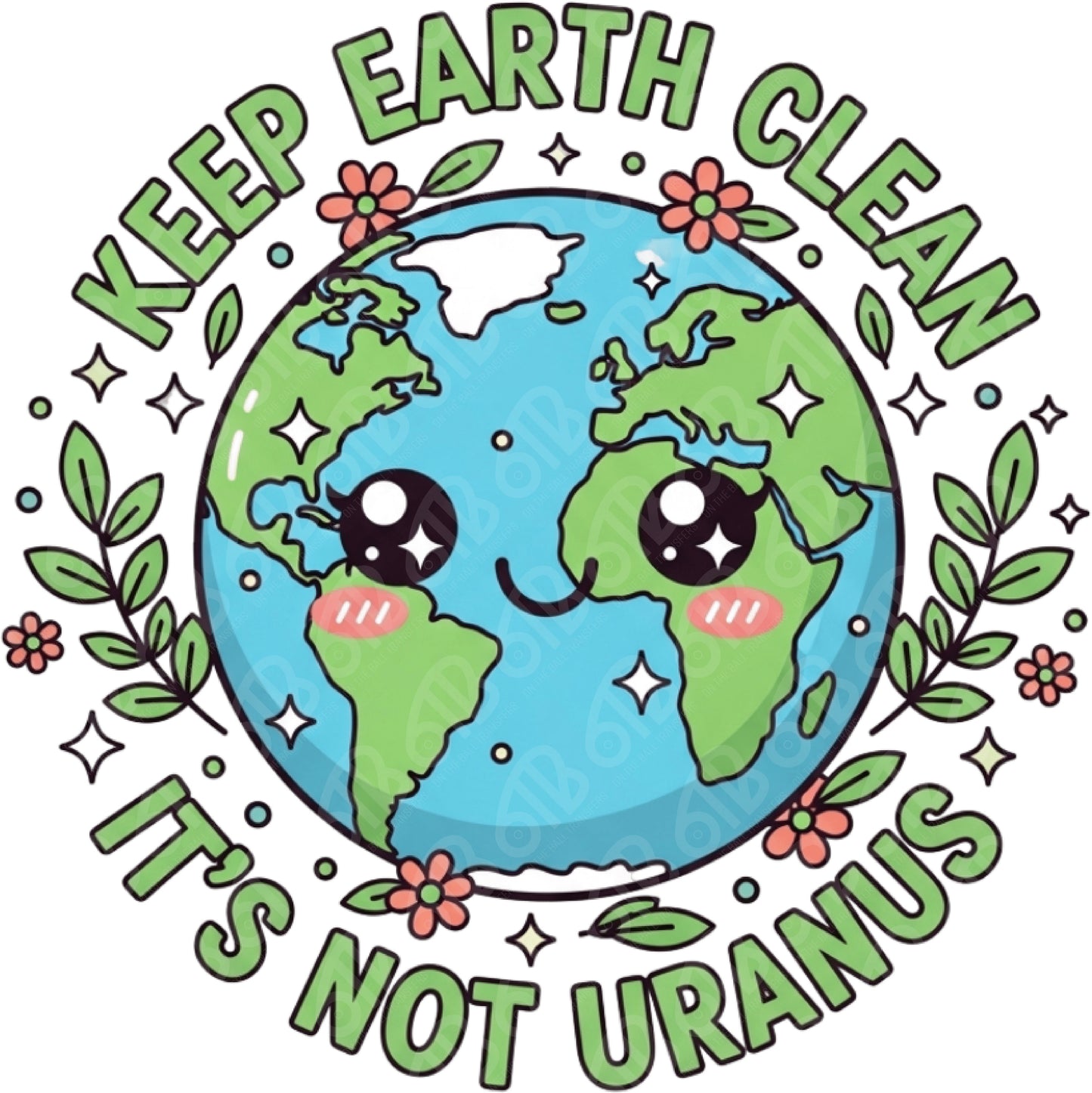 Keep Earth Clean It's not Uranus DTF Transfer
