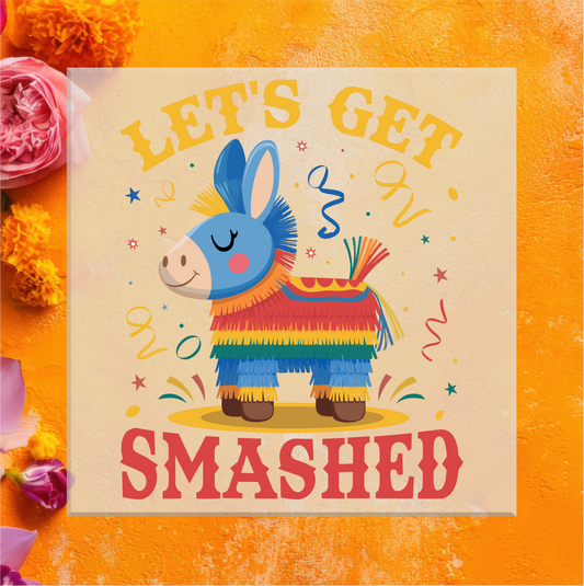 Let's Get Smashed DTF Transfer