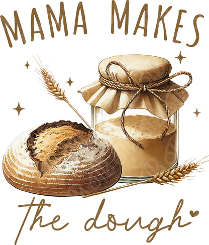 Mama makes the dough DTF Transfer