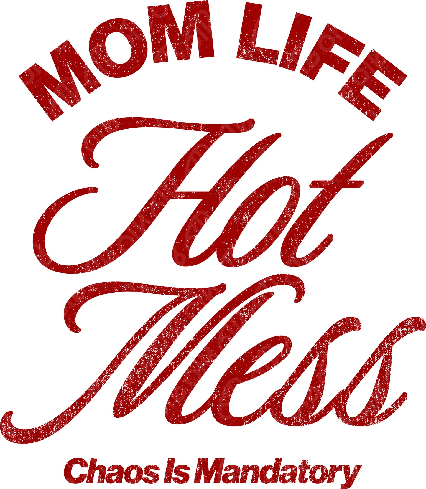 Mom Life Hot Mess Chaos is Mandatory DTF Transfer