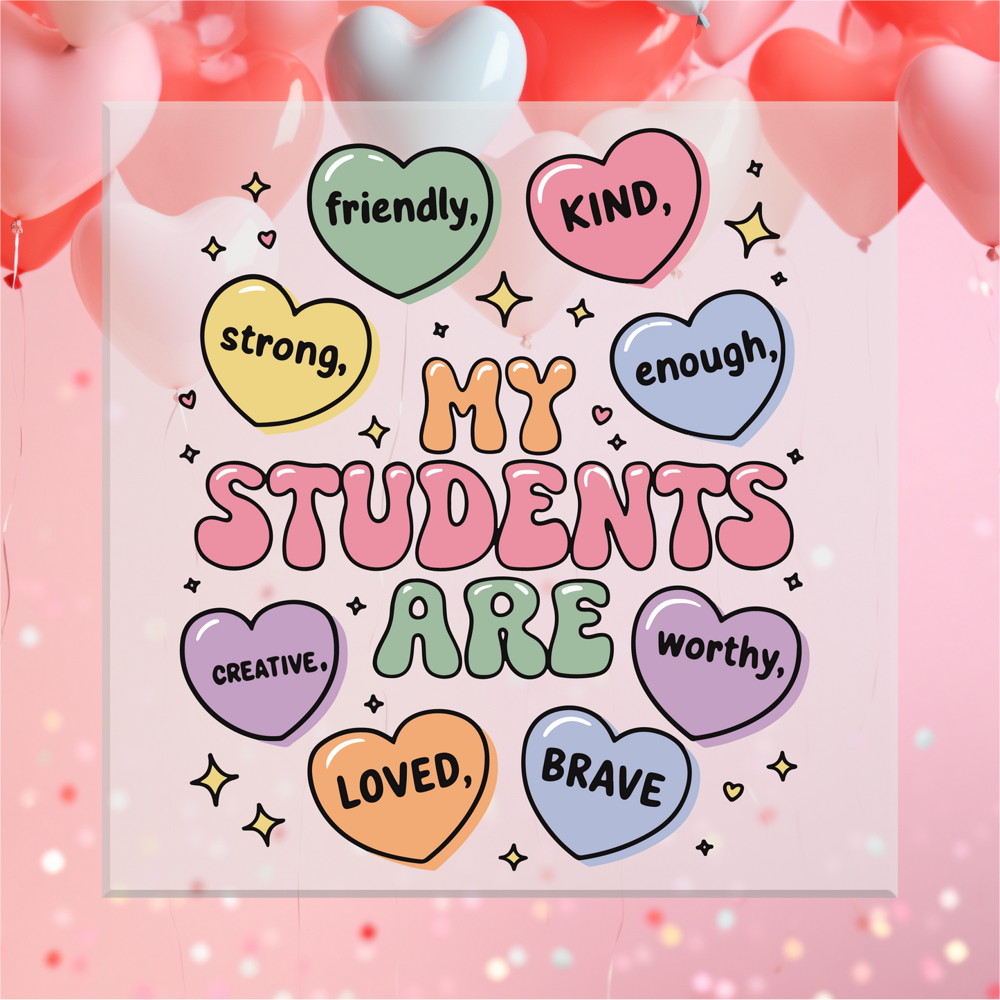 My Students Are Conversation Hearts DTF Transfer
