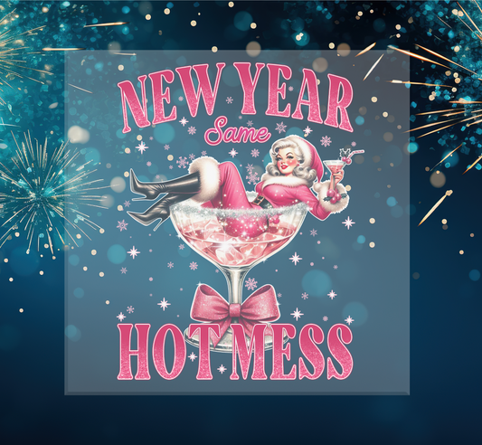 New Year Same Hot Mess DTF Transfer
