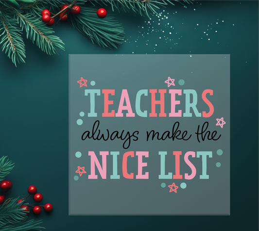 Teachers always make the nice list DTF Transfer