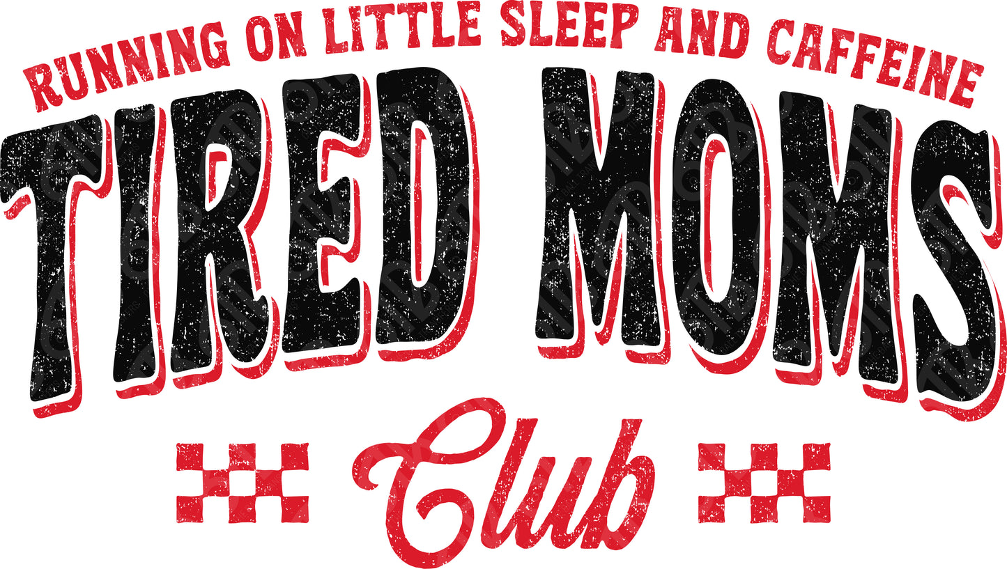 Tired Moms Club DTF Transfer