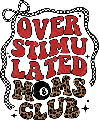 Overstimulated Moms Club DTF Transfer