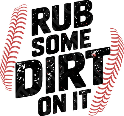 Rub Some Dirt On It DTF Transfer