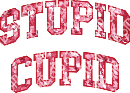 Stupid Cupid Sublimation Transfer
