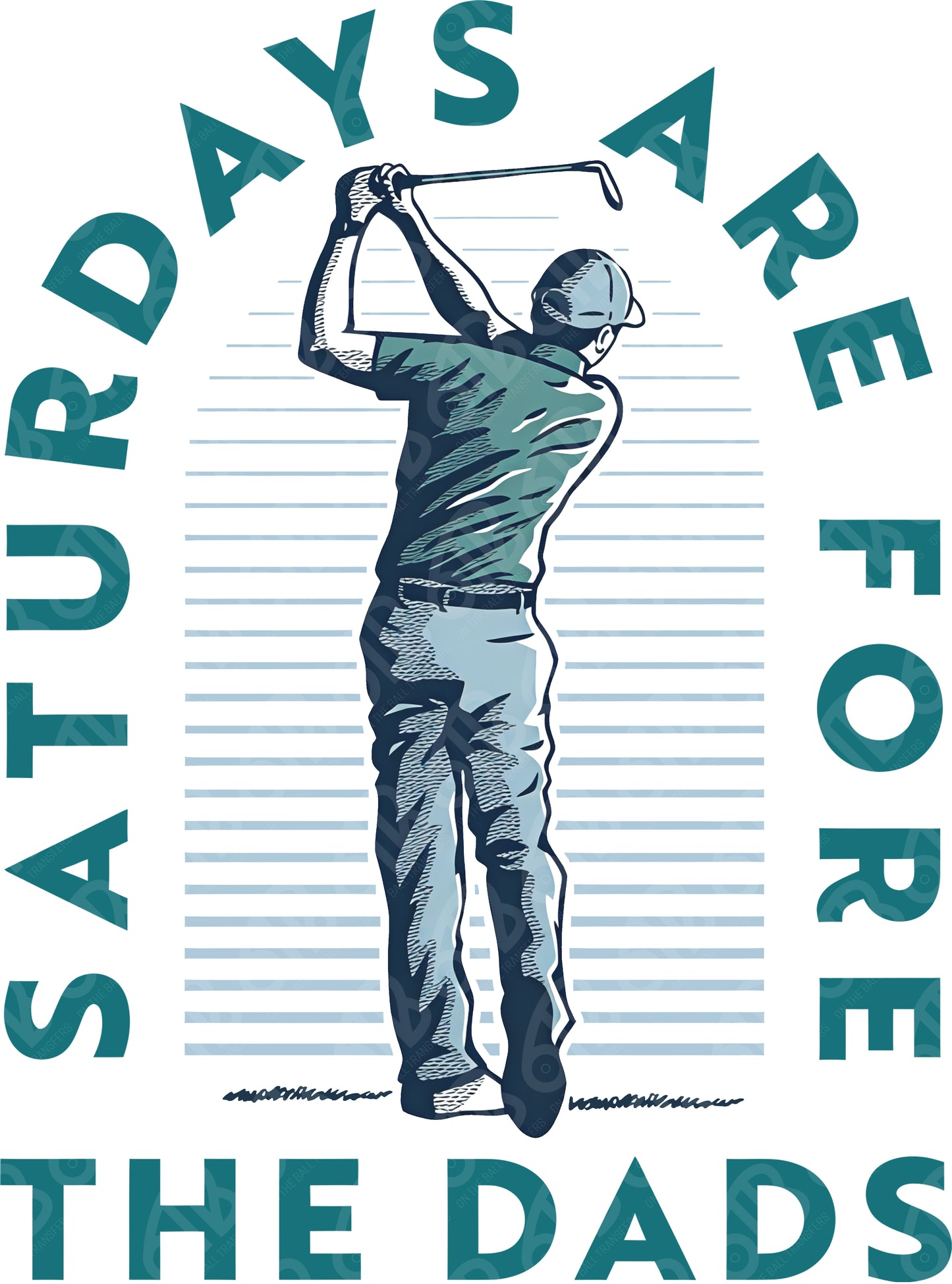 Saturdays are fore the dads DTF Transfer