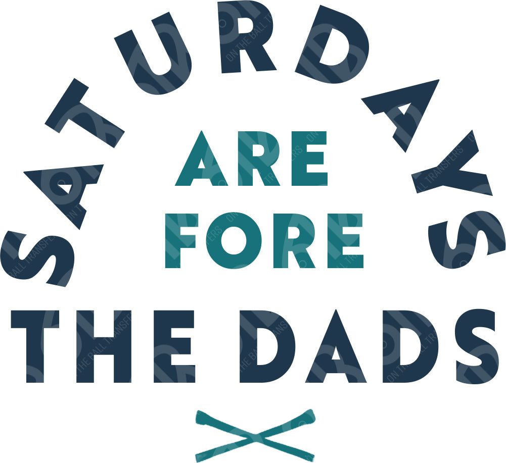 Saturdays are fore the dads DTF Transfer
