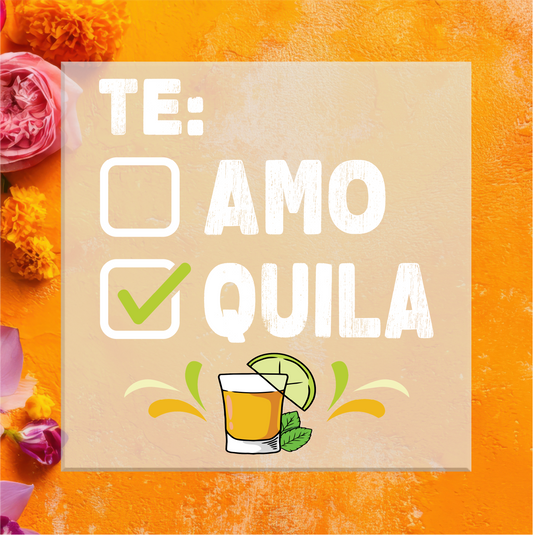 Te amo or tequila DTF Transfer