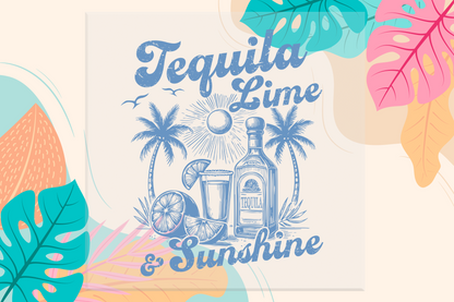 Tequila, Lime, and Sunshine DTF Transfer