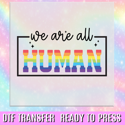 We Are All Human DTF Transfer
